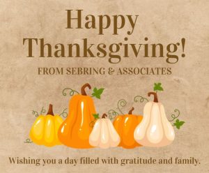 Happy Thanksgiving from Sebring & Associates Wishing you a day filled with gratitude and family.